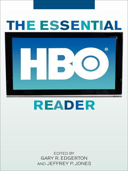 Title details for The Essential HBO Reader by Gary R. Edgerton - Available